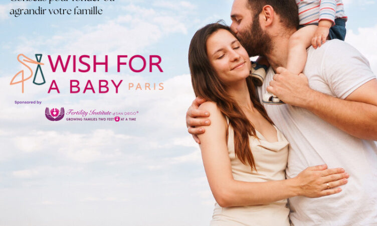 Wish for a Baby Paris 2024, le salon gratuit sur la Parentalité et la Fertilité en septembre 2024